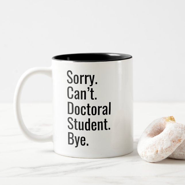 Funny PhD Graduation Gift Doctoral Student Excuse  Zweifarbige Tasse (Mit Donut)