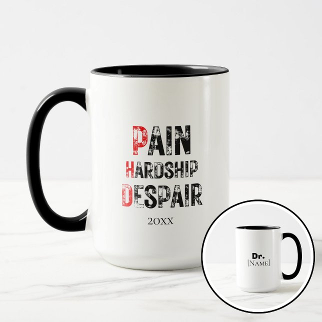 Funny PhD Graduation Pain Hardship Despair Quote Tasse (Von Creator hochgeladen)