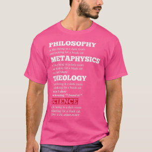 Funny Philosophy Metaphysik Theology Science Joke T-Shirt