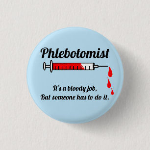Funny Phlebotomist Button