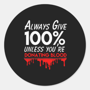 Funny Phlebotomist Motivation immer geben 100% Blo Runder Aufkleber