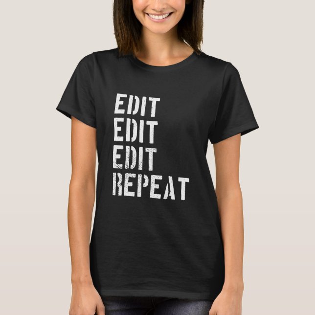 Funny Photographers Edit Repeat Humour T-Shirt (Vorderseite)