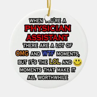 Funny Physician Assistant ... OMG WTF LOL Keramikornament
