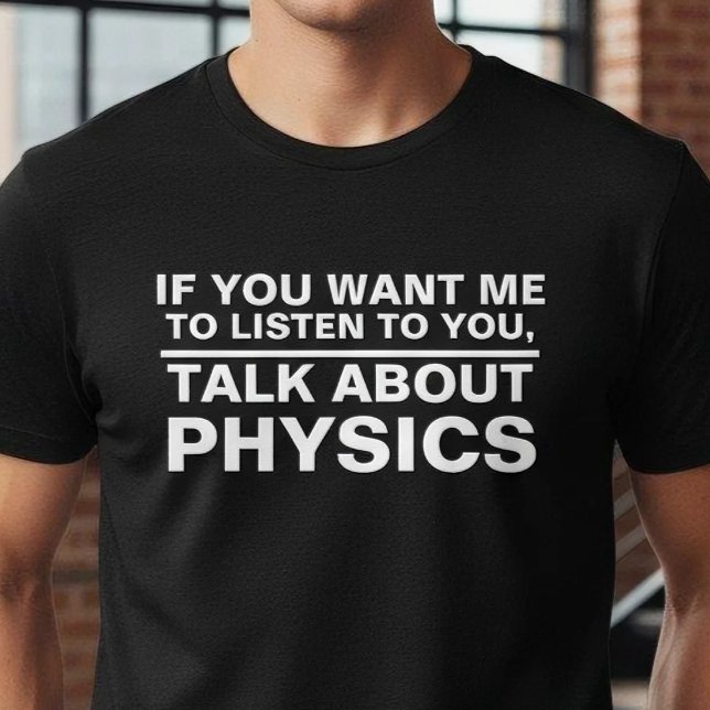 Funny Physics Teacher Gift Science Major Student T-Shirt (Von Creator hochgeladen)