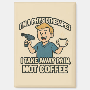 Funny Physiotherapeut Coffee Lover Design Magnet