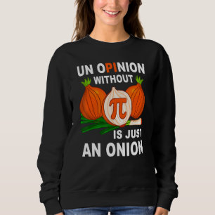 Funny PI Day Eine Stellungnahme ohne PiP ist nur a Sweatshirt