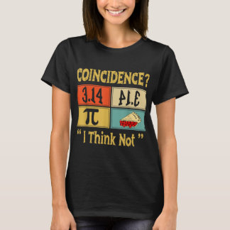 Funny Pi Day Mathematiker Geek Pi 3.14 Equals Pie T-Shirt