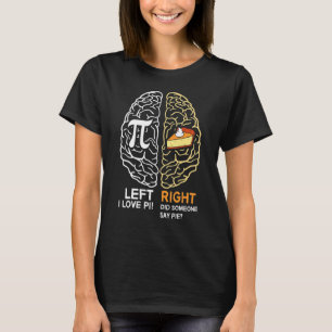 Funny Pi Day Verlassen Vs Right Brain Pie Mah Geek T-Shirt