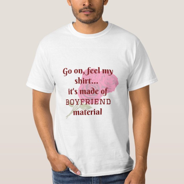 Funny Pick-Up Line Shirt Boyfriend Material (Vorderseite)