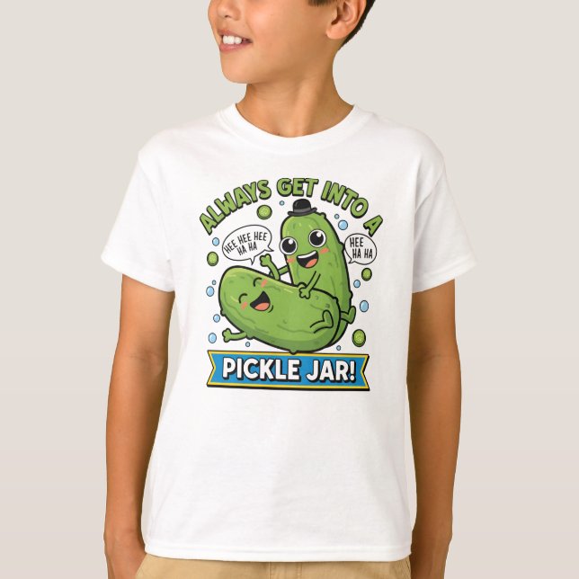Funny Pickle Cartoon T-Shirt – “Always Get Into a  (Devant)