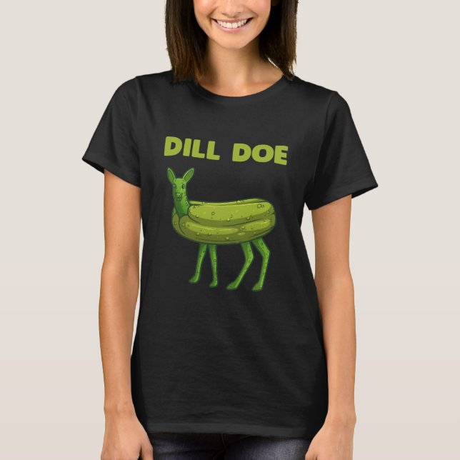 Funny Pickle Dill Doe Deer Green Dill T-Shirt (Vorderseite)
