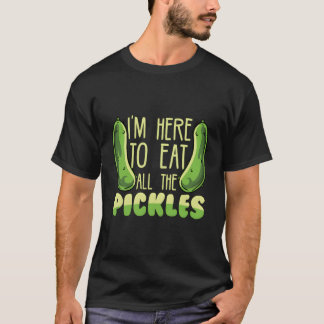 Funny Pickle Lover bin ich hier, um alle Pickles z T-Shirt