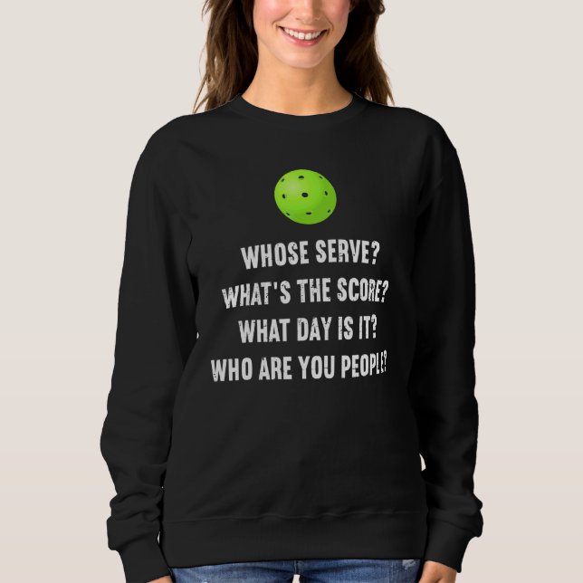 Funny Pickleball, dessen Serve League Pickleball T Sweatshirt (Vorderseite)