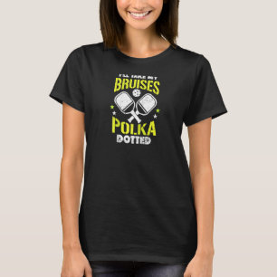 Funny Pickleball Ich nehme meine Bruises Polka Dot T-Shirt