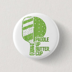 Funny Pickleball Paddle Up Butter Cup Button