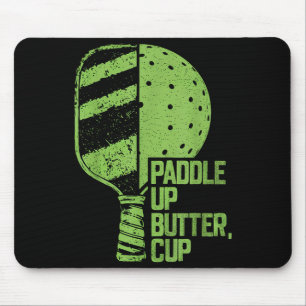 Funny Pickleball Paddle Up Butter Cup Mousepad