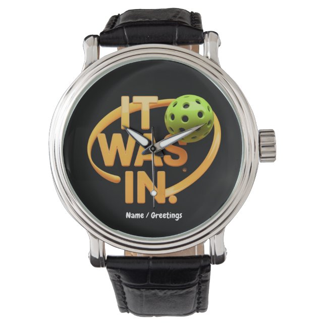 Funny Pickleball Player Paddleall "It was In" Armbanduhr (Vorderseite)