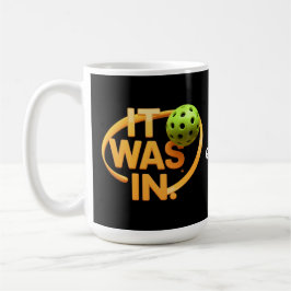 Funny Pickleball Player Paddleall "It was In" Kaffeetasse