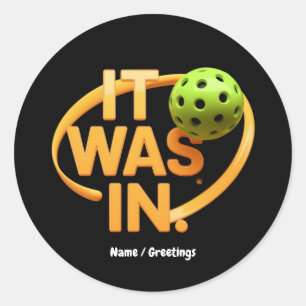 Funny Pickleball Player Paddleall "It was In" Runder Aufkleber