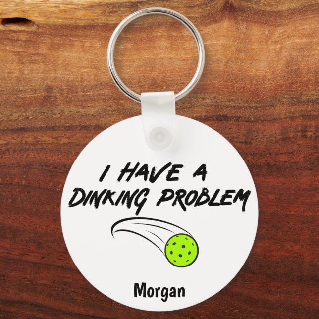 Funny Pickleball Spaß | Ich habe ein Dinierproblem Schlüsselanhänger (Vorderseite)