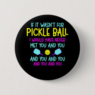 Funny Pickleball Team Quote Pickleball Player Button