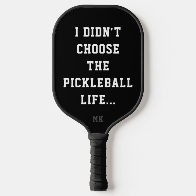 Funny Pickleblife Zitat Schwarz & Weiß Typ Pickleball Schläger (Vorderseite)
