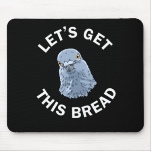Funny Pigeon Racing Ohrs Let's Get This Bread Mousepad