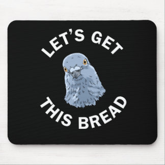 Funny Pigeon Racing Ohrs Let's Get This Bread Mousepad