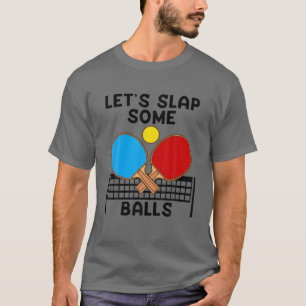 Funny Ping Pong Geschenk Cool Tischtennis Balls Sl T-Shirt