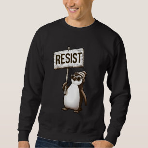 Funny Pinguin Resist Pinguine Politischer Protest  Sweatshirt