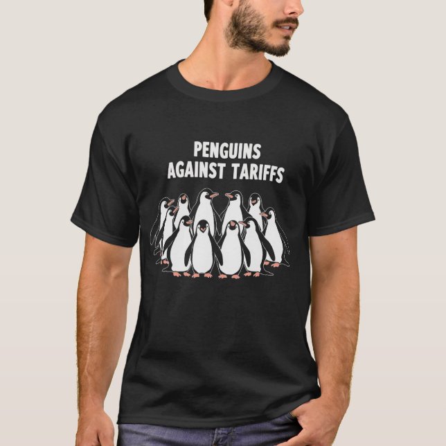 Funny Pinguine against Tariffs Sarcastic Sprichwor T-Shirt (Vorderseite)