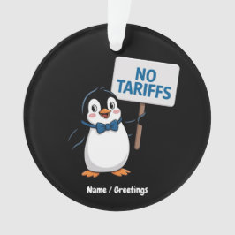 Funny Pinguins NO TARIFFS Taxes Unglaublich witzig Ornament
