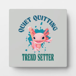 Funny Pink Axolotl Quiet Quitting Trend Setter Fotoplatte