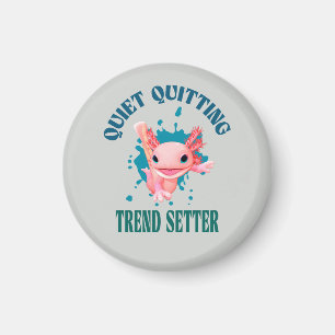 Funny Pink Axolotl Quiet Quitting Trend Setter Magnet