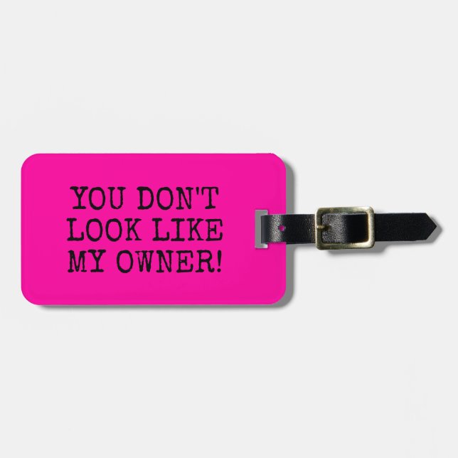 FUNNY PINK, DASS DU NICHT WIE MEIN EIGENTÜMER AUSS GEPÄCKANHÄNGER (Vorderseite horizontal)