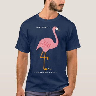 Funny Pink Flamingo Zitat Geschenk für Vögel T-Shirt