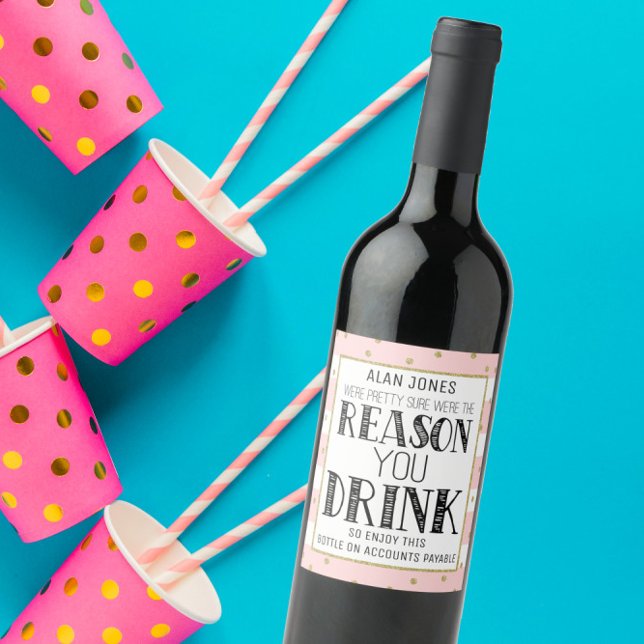 Funny pink Gold Wein Geschenk Grund zu trinken Weinetikett (Von Creator hochgeladen)