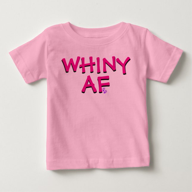 Funny Pink Whiny AF Baby T-shirt (Vorderseite)