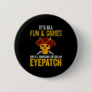 Funny Pirate Graphic Sarcastic Quote Design Button