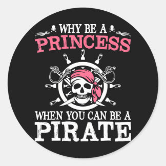 Funny Pirate Warum eine Prinzessin sein, wenn man Runder Aufkleber