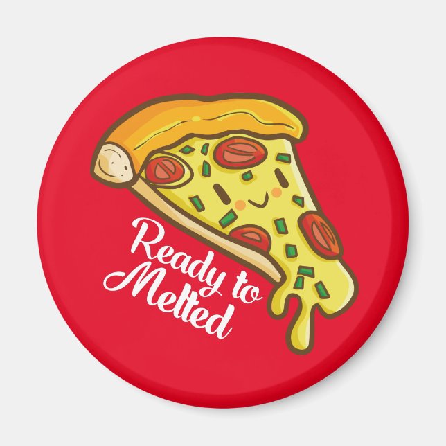 Funny Pizza Bereit zum Schmelzen Magnet (Vorne)