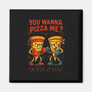 Funny Pizza Boxing Meme - You Wanna Pizza Me Magnet