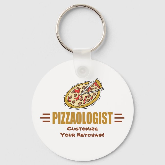 Funny Pizza Customizing It Pizzaologe Humour Schlüsselanhänger (Vorderseite)