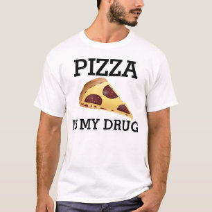 Funny PIZZA ist mein T-Shirts für DRUG-T - Shirt