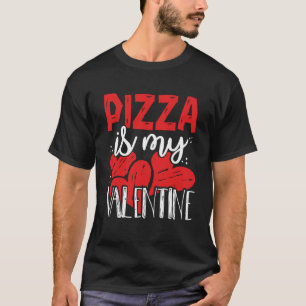 Funny Pizza ist meine Valentine Single Anti V-Day  T-Shirt