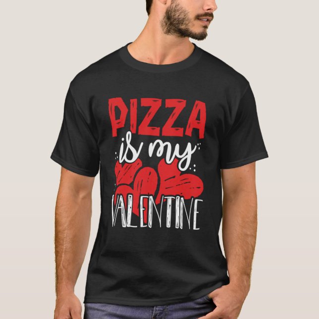 Funny Pizza ist meine Valentine Single Anti V-Day  T-Shirt (Vorderseite)