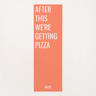 Funny Pizza Quote Orange Yoga Mat Yogamatte