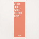 Funny Pizza Quote Orange Yogamatte<br><div class="desc">Funny Pizza Zitat Orange Yoga Mat.</div>