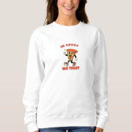 Funny Pizza Shirt - In Crust vertrauen wir Grafik-