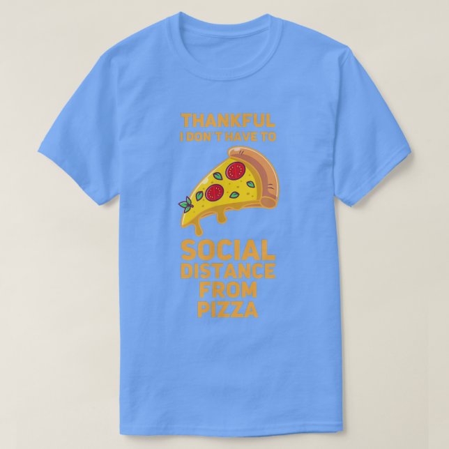 Funny Pizza Social Distancing Feinschmecker 117 38 T-Shirt (Design vorne)
